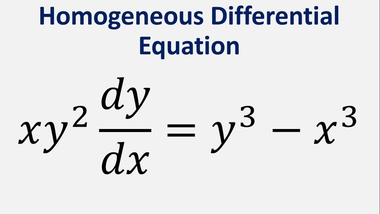 Differential equation: xy^2 dy/dx = y^3 - x^3